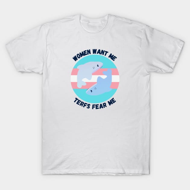 trans shark terfs fear me T-Shirt by frostyfloat